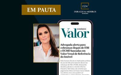 Advogada alerta para cobranças ilegais de ITBI e ITCMD baseadas em Valor Venal de Referência do Imóvel